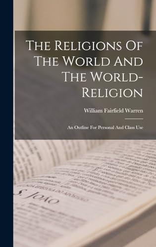 The Religions Of The World And The World-religion; An Outline For Personal And Class Use