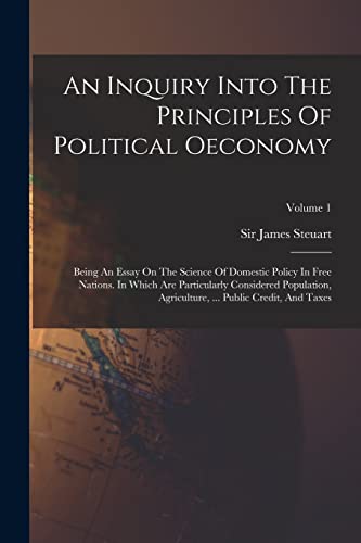 An Inquiry Into The Principles Of Political Oeconomy