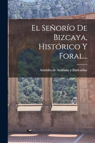 El Señorío De Bizcaya, Histórico Y Foral...