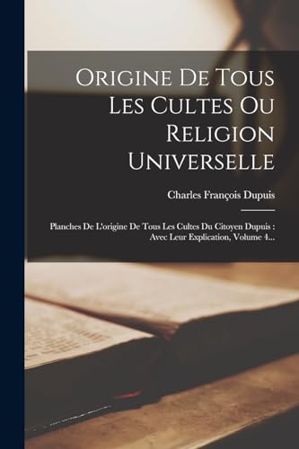 Origine De Tous Les Cultes Ou Religion Universelle