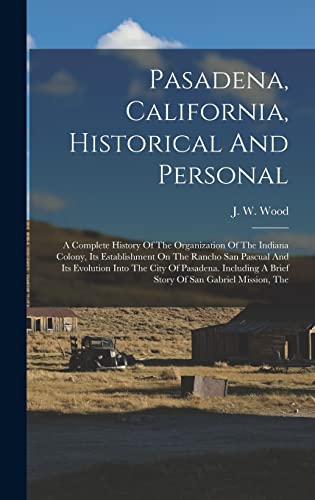 Pasadena, California, Historical And Personal