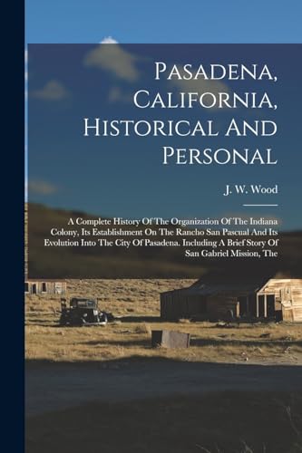 Pasadena, California, Historical And Personal