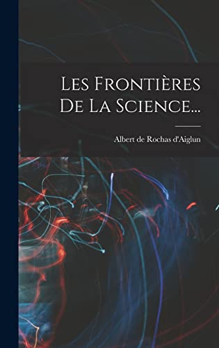 Les Frontières De La Science...