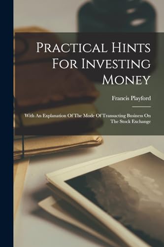 Practical Hints For Investing Money