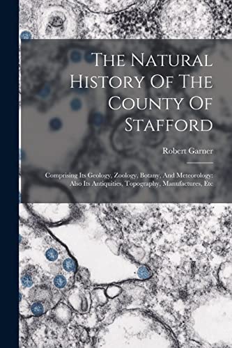 The Natural History Of The County Of Stafford