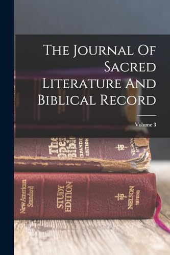 The Journal Of Sacred Literature And Biblical Record; Volume 3