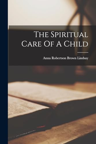 The Spiritual Care Of A Child