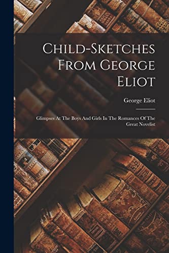 Child-sketches From George Eliot