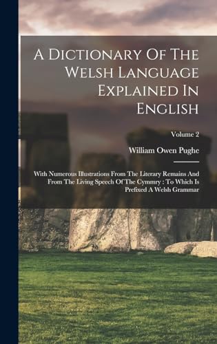 A Dictionary Of The Welsh Language Explained In English