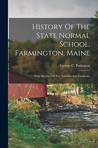 History Of The State Normal School, Farmington, Maine
