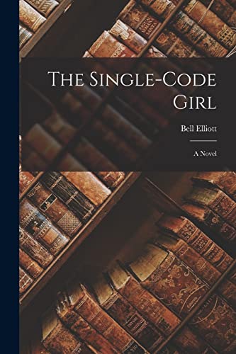 The Single-code Girl ; a Novel
