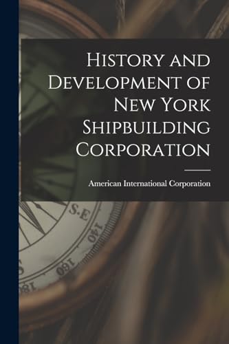 History and Development of New York Shipbuilding Corporation