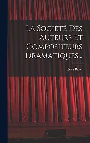 La Société Des Auteurs Et Compositeurs Dramatiques...