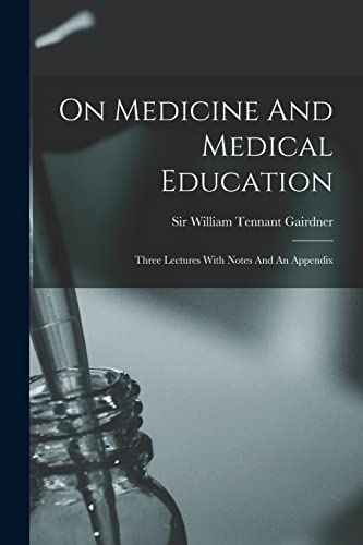 On Medicine And Medical Education