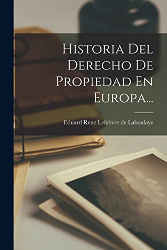 Historia Del Derecho De Propiedad En Europa...