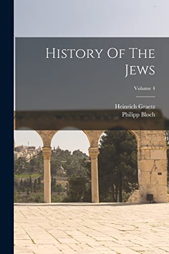 History Of The Jews; Volume 4