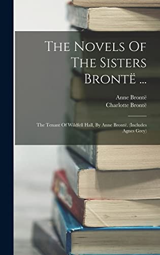 The Novels Of The Sisters Brontë ...