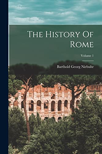The History Of Rome; Volume 1