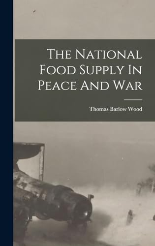 The National Food Supply In Peace And War
