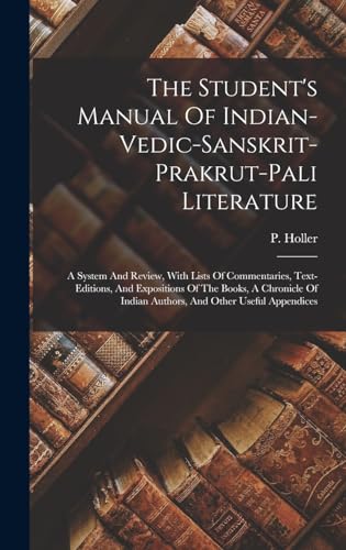 The Student's Manual Of Indian-vedic-sanskrit-prakrut-pali Literature