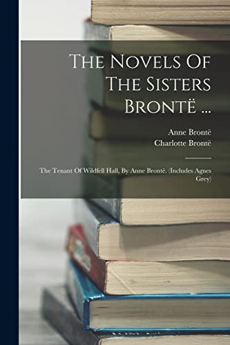 The Novels Of The Sisters Brontë ...