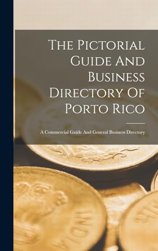 The Pictorial Guide And Business Directory Of Porto Rico