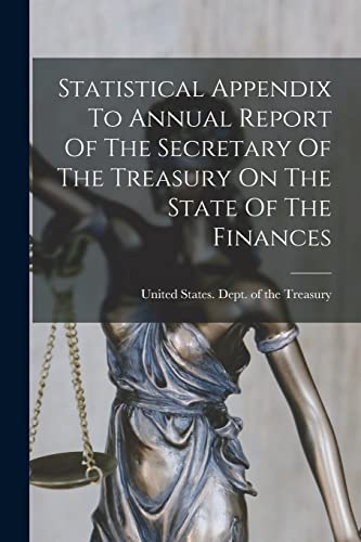 Statistical Appendix To Annual Report Of The Secretary Of The Treasury On The State Of The Finances
