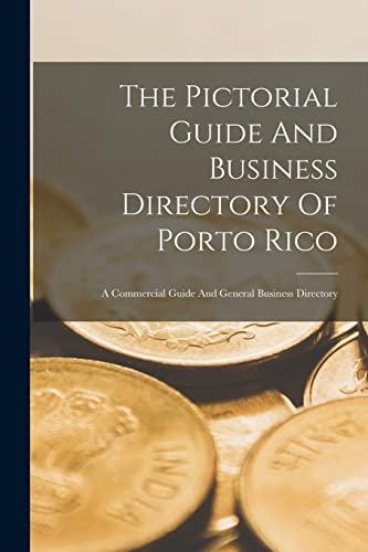 The Pictorial Guide And Business Directory Of Porto Rico