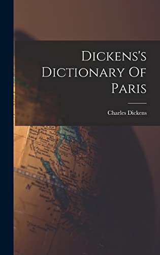 Dickens's Dictionary Of Paris