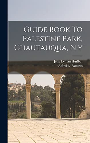Guide Book To Palestine Park, Chautauqua, N.y