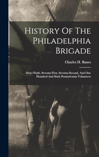 History Of The Philadelphia Brigade