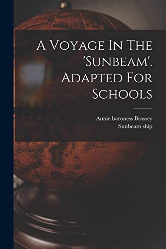 A Voyage In The 'sunbeam'. Adapted For Schools