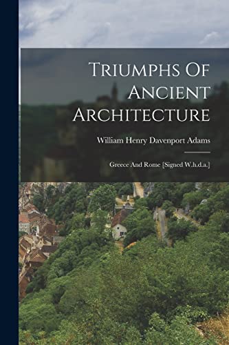 Triumphs Of Ancient Architecture