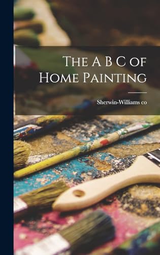 The A B C of Home Painting