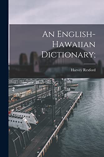 An English-Hawaiian Dictionary;