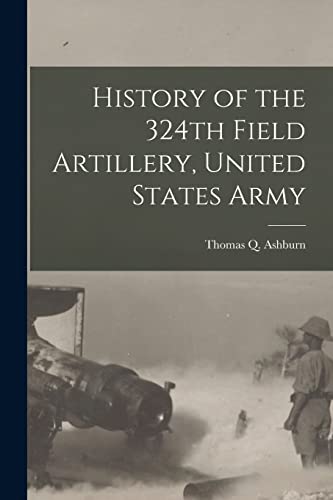 History of the 324th Field Artillery, United States Army