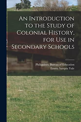 An Introduction to the Study of Colonial History, for Use in Secondary Schools