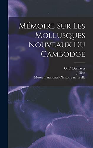 Mémoire sur les mollusques nouveaux du Cambodge