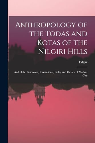 Anthropology of the Todas and Kotas of the Nilgiri Hills
