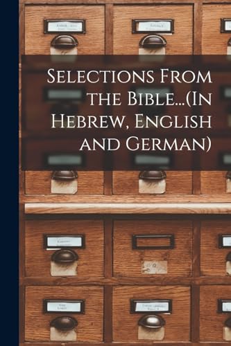 Selections From the Bible...(In Hebrew, English and German)