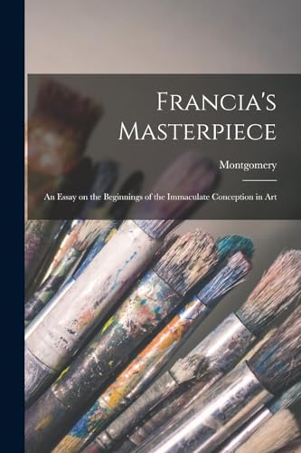 Francia's Masterpiece; an Essay on the Beginnings of the Immaculate Conception in Art