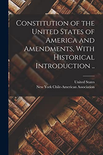Constitution of the United States of America and Amendments, With Historical Introduction ..