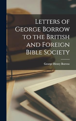 Letters of George Borrow to the British and Foreign Bible Society