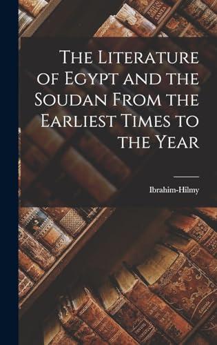 The Literature of Egypt and the Soudan From the Earliest Times to the Year