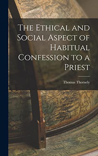 The Ethical and Social Aspect of Habitual Confession to a Priest