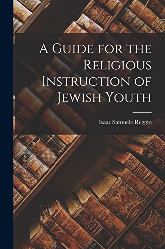A Guide for the Religious Instruction of Jewish Youth