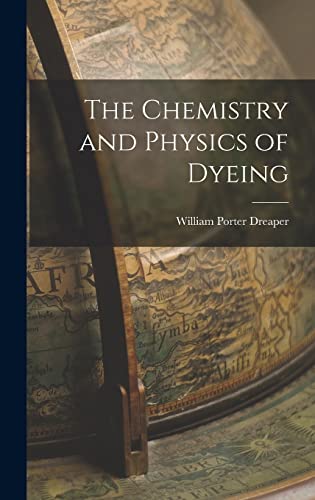 The Chemistry and Physics of Dyeing