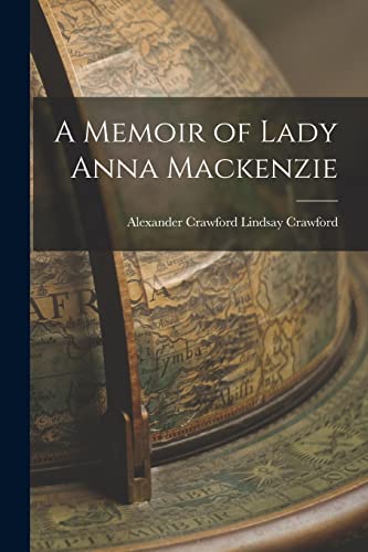 A Memoir of Lady Anna Mackenzie