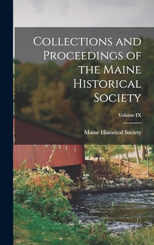 Collections and Proceedings of the Maine Historical Society; Volume IX