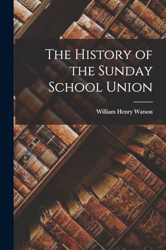 The History of the Sunday School Union